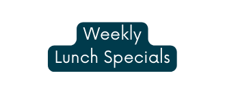 Weekly Lunch Specials